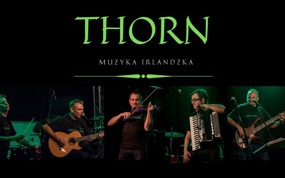 Koncert muzyki irlandzkiej  w wykonaniu zespołu THORN