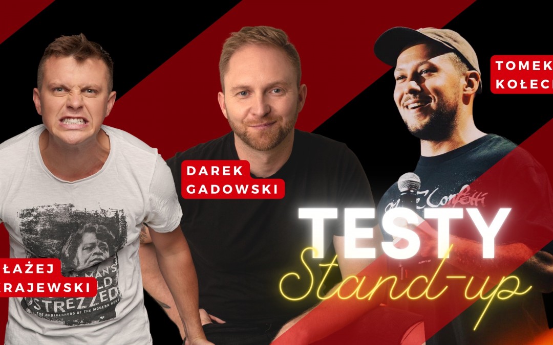 Stand-up Testy: Krajewski, Gadowski, Kołecki