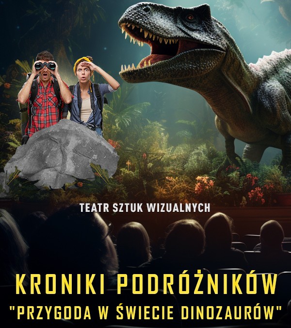 „Kroniki podróżników. Przygoda w świecie dinozaurów” – multimedialny spektakl dla dzieci