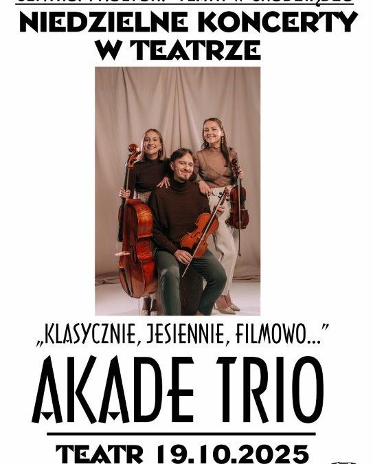 Koncert Niedzielny | „Klasycznie, jesiennie, filmowo…” – AKADE TRIO